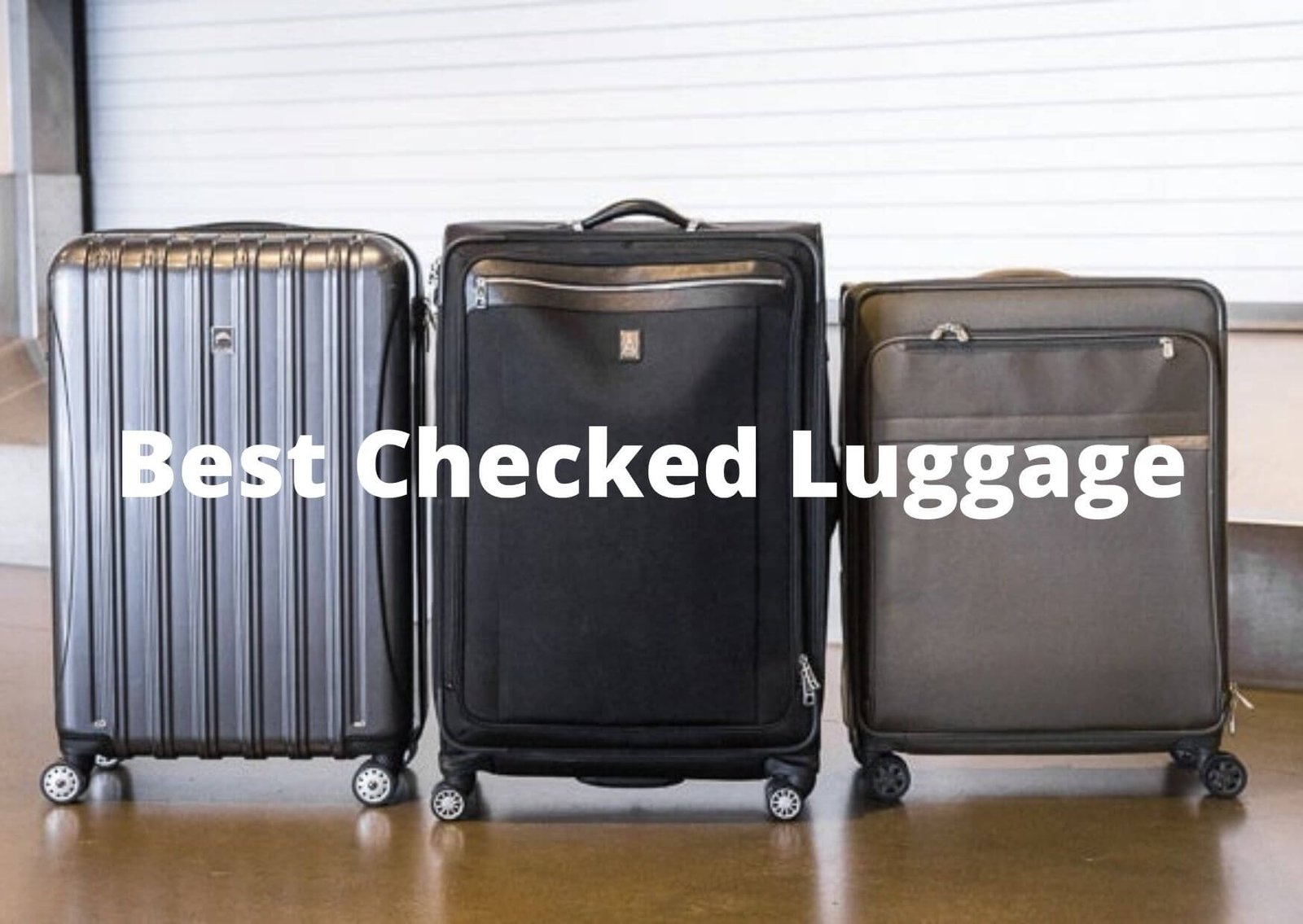 10 Best Checked Luggage for All 2022 Tested & Reviewd