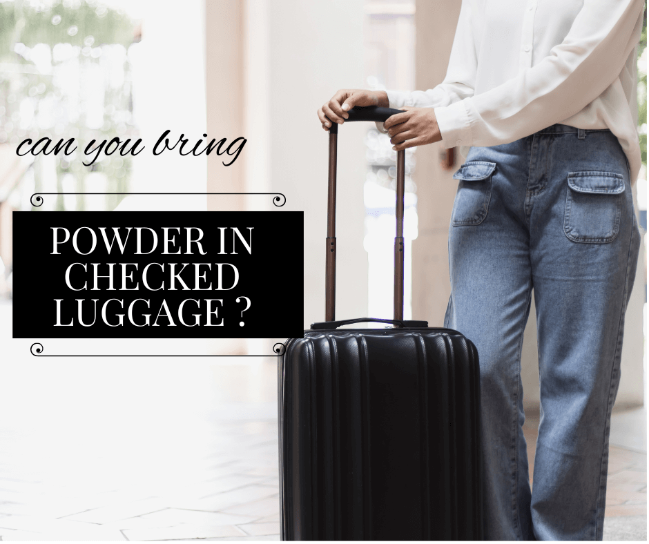 Can You Bring Powder in Checked Luggage? Complete Tips and Guide 20242025