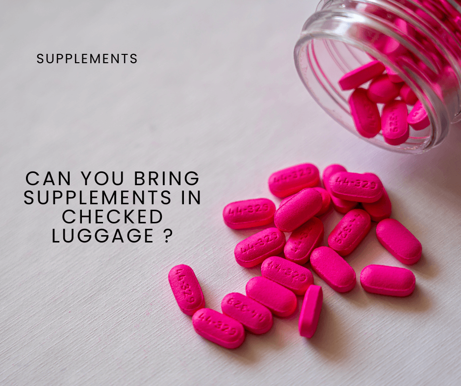 Can You Bring Supplements in Checked Luggage? (Guide 2023